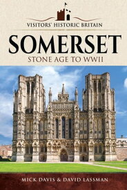 Somerset Stone Age to WWII【電子書籍】[ Mick Davis ]