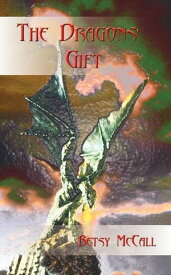 The Dragons' Gift【電子書籍】[ Betsy McCall ]