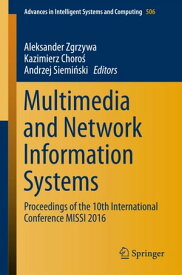 Multimedia and Network Information Systems Proceedings of the 10th International Conference MISSI 2016【電子書籍】