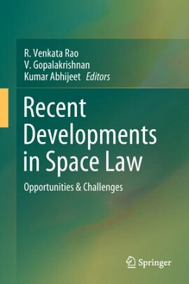 Recent Developments in Space Law Opportunities & Challenges
