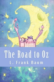 The Road to Oz【電子書籍】[ L. Frank Baum ]