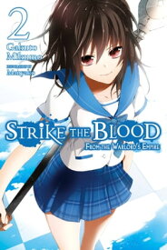 Strike the Blood, Vol. 2 (light novel) From the Warlord's Empire【電子書籍】[ Gakuto Mikumo ]