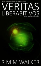 Veritas Liberabit Vos: Parts One and Two【電子書籍】[ R M M WALKER ]