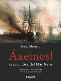 ?xeinos! Geopolitica del Mar Nero【電子書籍】[ Mirko Mussetti ]