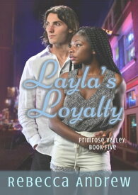 Layla's Loyalty Primrose Valley, #5【電子書籍】[ Rebecca Andrew ]