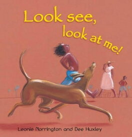 Look See, Look at Me【電子書籍】[ Leonie Norrington ]