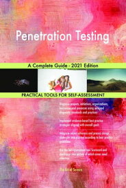 Penetration Testing A Complete Guide - 2021 Edition【電子書籍】[ Gerardus Blokdyk ]