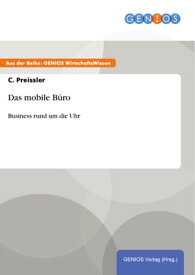 Das mobile B?ro Business rund um die Uhr【電子書籍】[ C. Preissler ]
