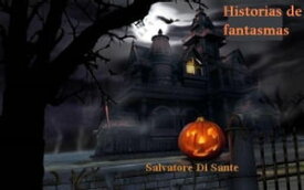 Historias De Fantasmas【電子書籍】[ Salvatore Di Sante ]