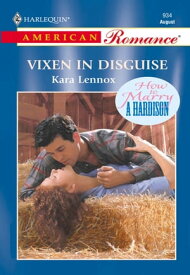 Vixen In Disguise (Mills & Boon American Romance)【電子書籍】[ Kara Lennox ]