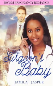 The Surgeon's Baby【電子書籍】[ Jamila Jasper ]
