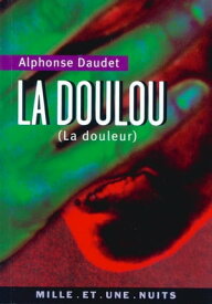 La Doulou (La douleur)【電子書籍】[ Alphonse Daudet ]