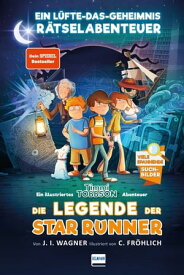 Die Legende der Star Runner Ein L?fte-das-Geheimnis-R?tselabenteuer【電子書籍】[ Jens I. Wagner ]