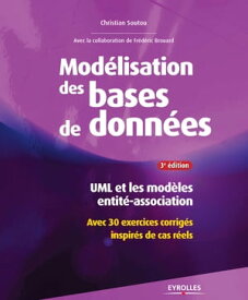 Mod?lisation de bases de donn?es UML et les mod?les entit?-association - Avec 30 exercices corrig?s inspir?s de cas r?els【電子書籍】[ Fr?d?ric Brouard ]