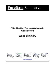 Tile, Marble, Terrazzo & Mosaic Contractors World Summary Market Values & Financials by Country【電子書籍】[ Editorial DataGroup ]