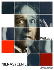 Nienasycenie【電子書籍】[ Stanis?aw Ignacy Witkiewicz ]