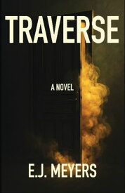 Traverse【電子書籍】[ E.J. Meyers ]