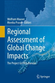 Regional Assessment of Global Change Impacts The Project GLOWA-Danube【電子書籍】