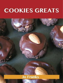 Cookie Greats: Delicious Cookie Recipes, The Top 100 Cookie Recipes【電子書籍】[ Franks Jo ]