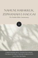The Hodder Bible Commentary: Nahum, Habakkuk, Zephaniah & Haggai