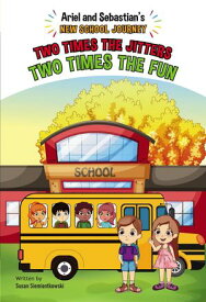 Two Times the Jitters, Two Times the Fun Ariel and Sebastian's New School Journey【電子書籍】[ Susan Siemiontkowski ]