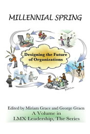 Millennial Spring Designing the Future of Organizations【電子書籍】