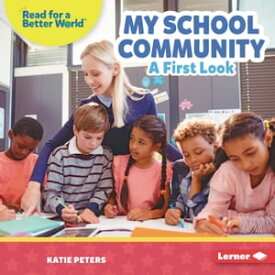 My School Community A First Look【電子書籍】[ Katie Peters ]