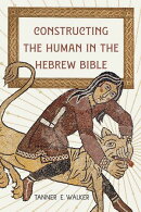 Constructing the Human in the Hebrew Bible