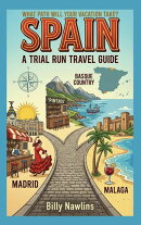 Spain: A Trial Run Travel Guide
