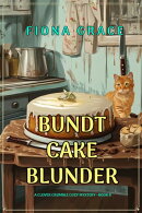 Bundt Cake Blunder (A Clover Crumble Cozy MysteryーBook 8)