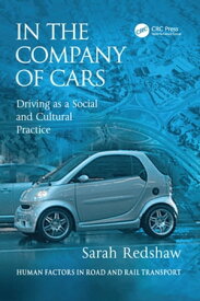 In the Company of Cars Driving as a Social and Cultural Practice【電子書籍】[ Sarah Redshaw ]