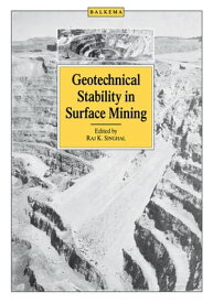 Geotechnical Stability in Surface Mining【電子書籍】[ Raj.K. Singhal ]