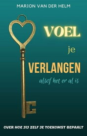 Voel je Verlangen alsof het er al is【電子書籍】[ Marion van der Helm ]