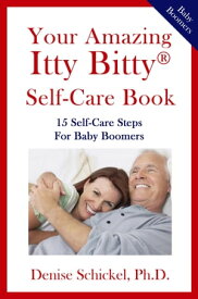 Your Amazing Itty Bitty? Self-Care Book【電子書籍】[ Denise Schickel, Ph.D ]