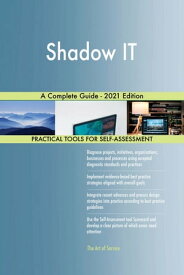 Shadow IT A Complete Guide - 2021 Edition【電子書籍】[ Gerardus Blokdyk ]