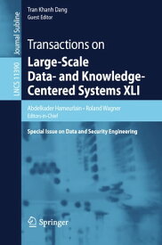 Transactions on Large-Scale Data- and Knowledge-Centered Systems XLI Special Issue on Data and Security Engineering【電子書籍】