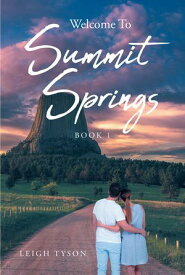 Welcome To Summit Springs Book 1【電子書籍】[ Leigh Tyson ]