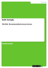Mobile Kommunikationssysteme【電子書籍】[ Kadir Sarioglu ]
