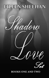 Shadow Love Duo (Book 1 & 2)【電子書籍】[ Eileen Sheehan ]