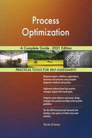 Process Optimization A Complete Guide - 2021 Edition【電子書籍】[ Gerardus Blokdyk ]