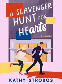 A Scavenger Hunt for Hearts a feel-good romantic comedy novella【電子書籍】[ Kathy Strobos ]
