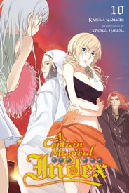 A Certain Magical Index, Vol. 10 (light novel)【電子書籍】[ Kazuma Kamachi ]
