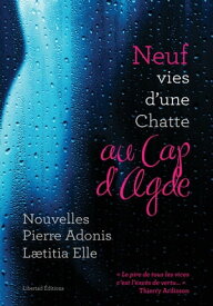 9 Vies d'une Chatte au Cap d'Agde【電子書籍】[ Pierre Adonis ]