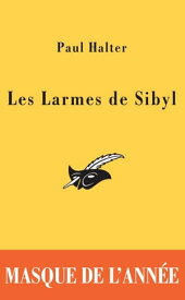 Les Larmes de Sibyl Prix du Masque de l'ann?e 2005【電子書籍】[ Paul Halter ]