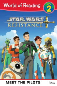 World of Reading: Star Wars Resistance: Meet the Pilots A Star Wars Read Along | Level 2【電子書籍】[ Lucasfilm Press ]