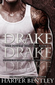 Drake (The Powers That Be, Book 5)【電子書籍】[ Harper Bentley ]