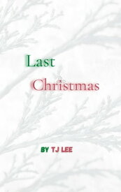 Last Christmas【電子書籍】[ TJ Lee ]