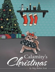 Calamity's Christmas【電子書籍】[ Meg Bolton Scott Scott ]