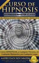 Curso de Hipnosis Práctica, Cómo Hipnotizar a Cualquier Persona en Cualquier Momento y en Cualquier Lugar
