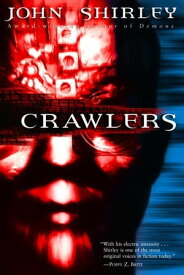 Crawlers A Novel【電子書籍】[ John Shirley ]